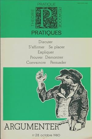 Pratiques n?28 : Argumenter - Collectif