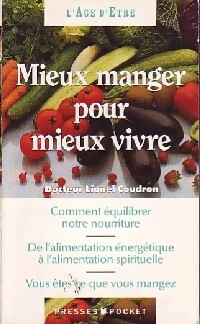 Image du vendeur pour Mieux manger pour mieux vivre - Lionel Coudron mis en vente par Book Hmisphres