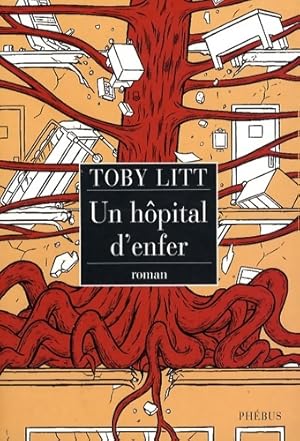 Seller image for Un h?pital d'enfer - Toby Litt for sale by Book Hmisphres