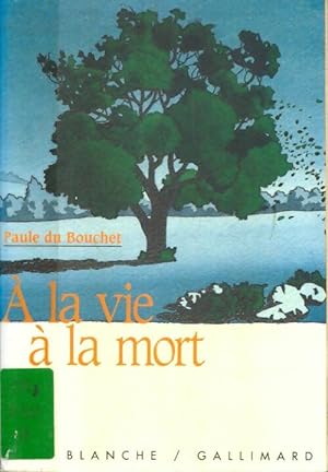 Immagine del venditore per A la vie ? la mort - Paule Du Bouchet venduto da Book Hmisphres