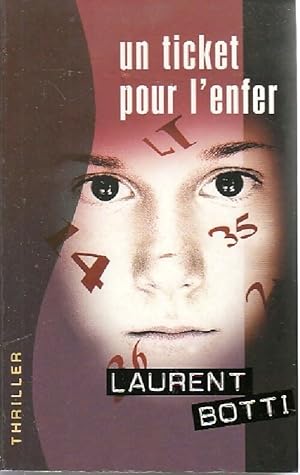 Seller image for Un ticket pour l'enfer - Laurent Botti for sale by Book Hmisphres