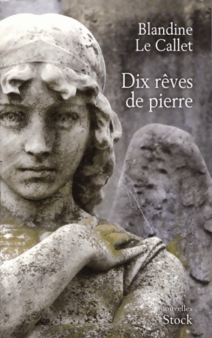 Immagine del venditore per Dix r?ves de pierre - Blandine Le Callet venduto da Book Hmisphres