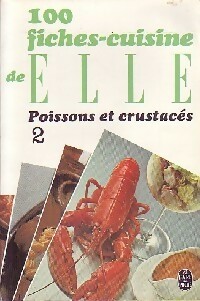 Bild des Verkufers fr 100 Fiches cuisine de Elle : Poissons et crustac?s Tome II - Monique Maine zum Verkauf von Book Hmisphres