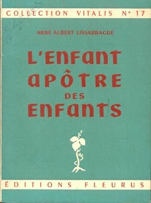 Seller image for L'enfant ap?tre des enfants - Abb? Albert Lissarrague for sale by Book Hmisphres