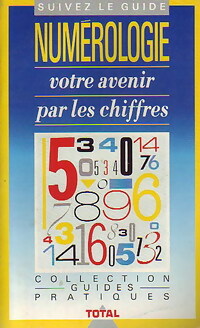 Num?rologie : votre avenir par les chiffres - Mary Dove