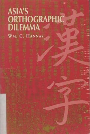 Seller image for Asia's Orthographic Dilemma - William C. Hannas for sale by Book Hmisphres