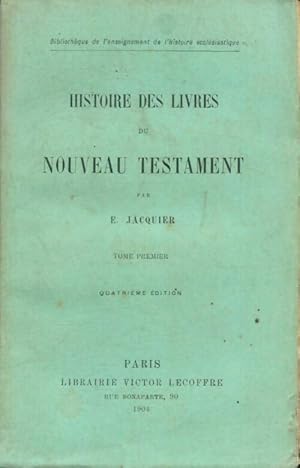 Seller image for Histoire des livres du nouveau testament Tome I - E. Jacquier for sale by Book Hmisphres