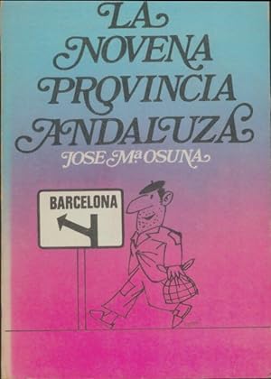 Seller image for La novena provincia andaluza - Jose Maria Osuna for sale by Book Hmisphres