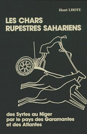 Les chars rupestres sahariens - Henri Lhote