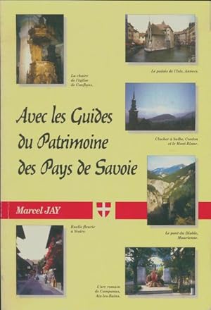 Seller image for Avec les guides du patrimoine des pays de Savoie - Marcel Jay for sale by Book Hmisphres