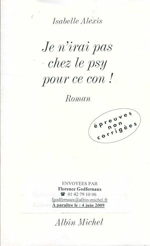 Image du vendeur pour Je n'irai pas chez le psy pour ce con ! - Isabelle Alexis mis en vente par Book Hmisphres