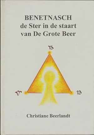 Bild des Verkufers fr Benetnasch Ster In Staart Van Grote Beer : Symboliek van de ster in de staart van de grote beer - Christiane Beerlandt zum Verkauf von Book Hmisphres