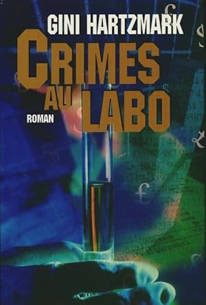 Seller image for Crimes au labo - Gini Hartzmark for sale by Book Hmisphres