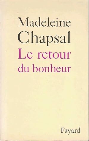 Image du vendeur pour Le retour du bonheur - Madeleine Chapsal mis en vente par Book Hmisphres