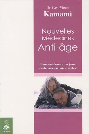 Nouvelles médecines anti-âge - Yves-Victor Kamami