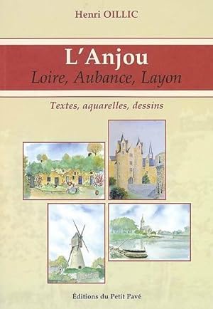 Seller image for L'Anjou Loire Aubance Layon - Henri Oillic for sale by Book Hmisphres