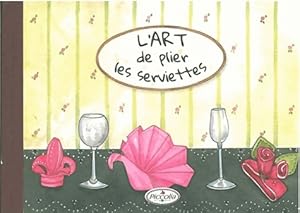 L'art de plier les serviettes - Collectif