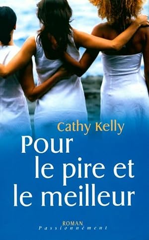 Seller image for Pour le pire et le meilleur - Cathy Kelly for sale by Book Hmisphres