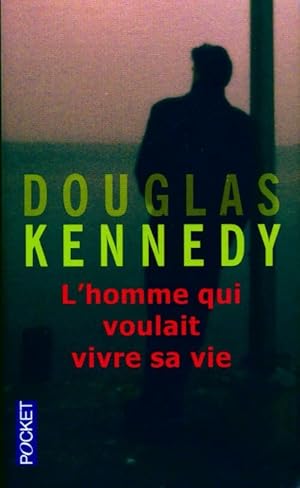 Seller image for L'homme qui voulait vivre sa vie - Douglas Kennedy for sale by Book Hmisphres