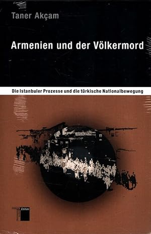 Seller image for Armenien und der Vlkermord : Die Istanbuler Prozesse und die trkische Nationalbewegung. for sale by Versandantiquariat Nussbaum