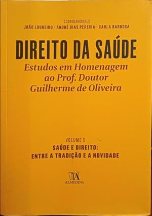 Seller image for DIREITO DA SADE, ESTUDOS EM HOMENAGEM AO PROF. DOUTOR GUILHERME DE OLIVEIRA. [VOLUME V] for sale by Livraria Castro e Silva