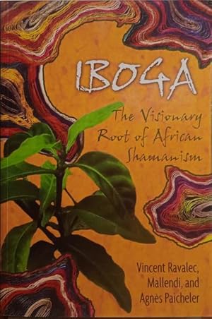 Seller image for IBOGA, THE VISIONARY ROOT OF AFRICAN SHAMANISM. for sale by Livraria Castro e Silva