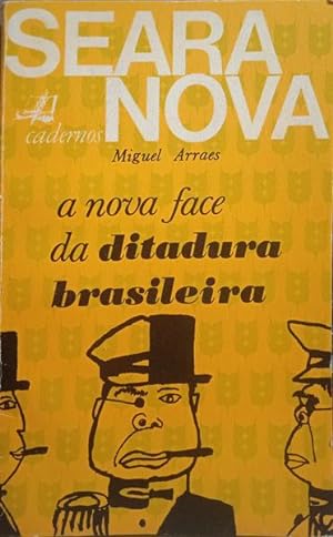 Seller image for A NOVA FACE DA DITADURA BRASILEIRA. for sale by Livraria Castro e Silva