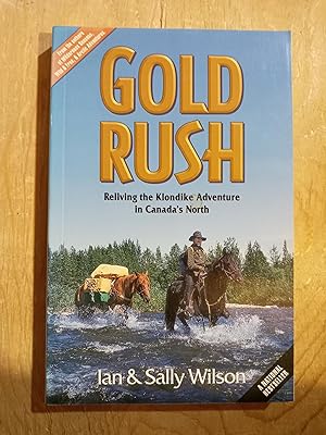 Gold Rush Reliving The Klondike Adventure In Canada's North