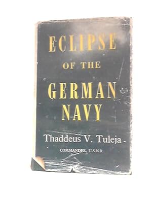 Bild des Verkufers fr Eclipse of the German Navy zum Verkauf von World of Rare Books