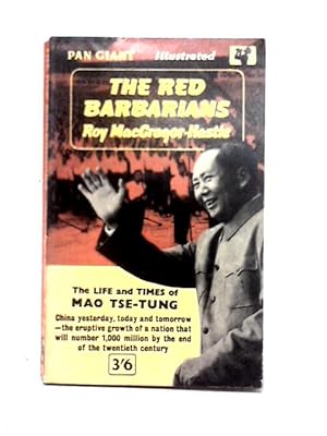 Bild des Verkufers fr The Red Barbarians: The Life And Times Of Mao Tse-tung zum Verkauf von World of Rare Books