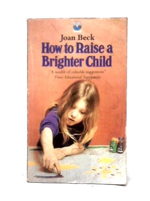 Bild des Verkufers fr How to Raise a Brighter Child zum Verkauf von World of Rare Books