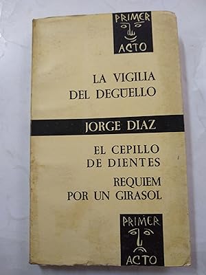 Image du vendeur pour La vigilia del deguello, el cepillo de dientes, requiem por un girasol mis en vente par Libros nicos