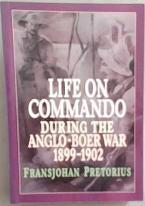 Seller image for Life On Commando During The Anglo-Boer War 1899-1902 for sale by Chapter 1