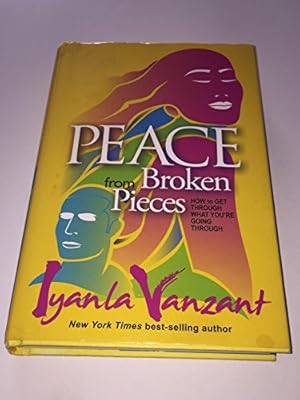 Seller image for Peace from Broken Pieces: How to Get Through What You  re Going Through for sale by Reliant Bookstore
