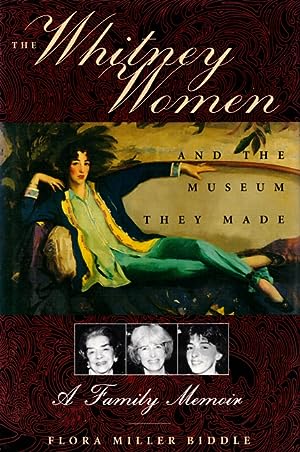 Seller image for The Whitney Women and the Museum They Made: A Family Memoir for sale by LEFT COAST BOOKS