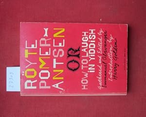 Image du vendeur pour Ryte Pomerantsen : Jewish folk humor. [Or How to laugh in Yiddish] Gathered and ed. by. Intro. by Harry Golden. mis en vente par Versandantiquariat buch-im-speicher