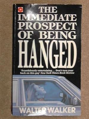 Imagen del vendedor de The Immediate Prospect of Being Hanged (Coronet Books) a la venta por WeBuyBooks