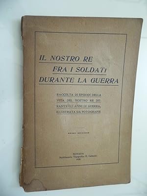 IL NOSTRO RE FRA I SOLDATI DURANTE LA GUERRA