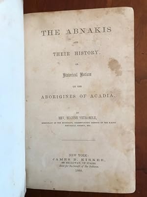 Imagen del vendedor de The Abnakis and Their History. Or Historical Notices on the Aborigines Of Acadia a la venta por Jim Crotts Rare Books, LLC