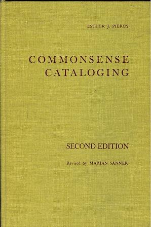 Imagen del vendedor de Commonsense Cataloging; A Manual for the Organization of Books and Other Materials in School and Small Public Libraries a la venta por Reliant Bookstore