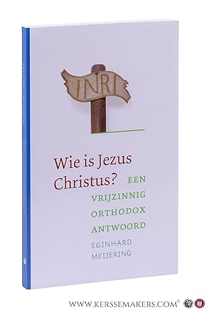 Bild des Verkufers fr Wie is jezus christus? Een vrijzinnig orthodox antwoord. zum Verkauf von Emile Kerssemakers ILAB