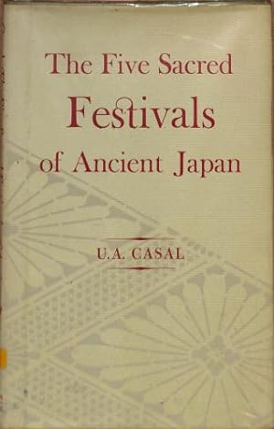 Bild des Verkufers fr The Five Sacred Festivals of Ancient Japan: Their Symbolism and Historical Development zum Verkauf von WeBuyBooks