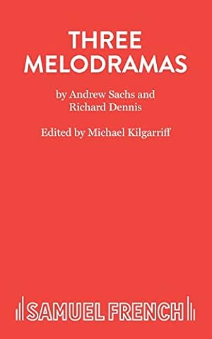 Bild des Verkufers fr Three Melodramas 'Maria Marten', 'The Drunkard's Dilemma', 'The Wages of Sin' (Acting Edition) zum Verkauf von WeBuyBooks