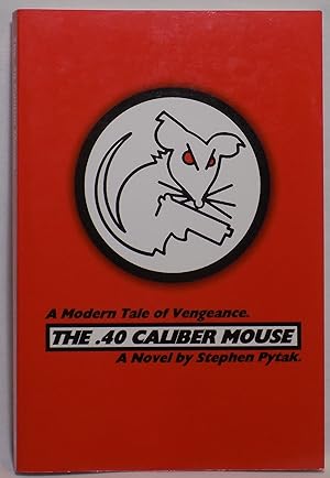 Seller image for The .40 Caliber Mouse: A Modern Tale of Vengeance for sale by MLC Books