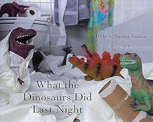 Bild des Verkufers fr What the Dinosaurs Did Last Night: A Very Messy Adventure zum Verkauf von WeBuyBooks