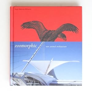 Seller image for Zoomorphic: New Animal Architecture for sale by Fireside Bookshop
