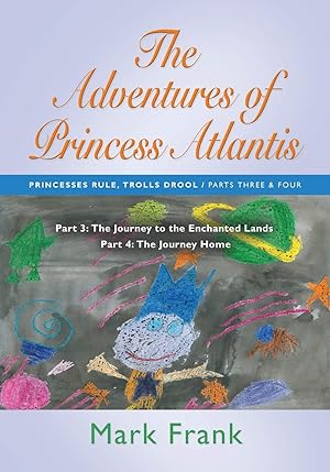 Seller image for The Adventures of Princess Atlantis, Part 3: The Journey to the Enchanted Lands for sale by Redux Books