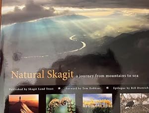 Seller image for Natural Skagit a Journey from Mountains to Sea for sale by Calendula Horticultural Books