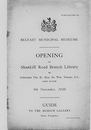 Opening of Shankill Road Branch Library 9th November 1928 Guide to the Museum Gallery.