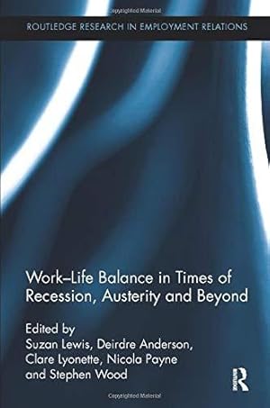 Seller image for Work-Life Balance in Times of Recession, Austerity and Beyond (Routledge Research in Employment Relations) for sale by WeBuyBooks